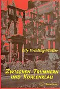 E-Book (epub) Zwischen Trümmern und Kohlenklau von Elly Drüding-Müller