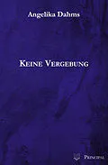 E-Book (epub) Keine Vergebung von Angelika Dahms