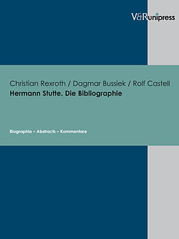 Kartonierter Einband Hermann Stutte. Die Bibliographie von Christian A. Rexroth, Dagmar Bussiek, Rolf Castell