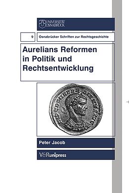 Kartonierter Einband Aurelians Reformen in Politik und Rechtsentwicklung von Peter Jacob