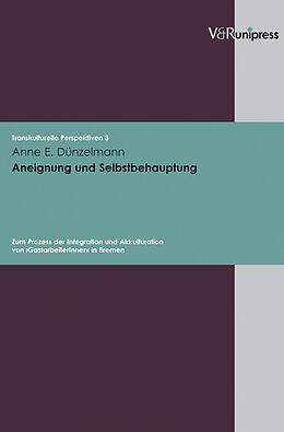 Kartonierter Einband Aneignung und Selbstbehauptung von Anne E. Dünzelmann