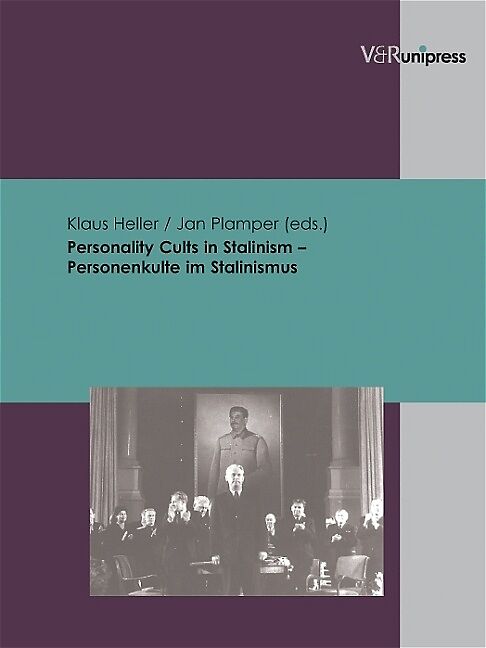 Personality Cults in Stalinism  Personenkulte im Stalinismus