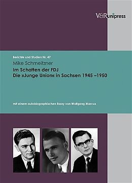Kartonierter Einband Im Schatten der FDJ. Die »Junge Union« in Sachsen 19451950 von Mike Schmeitzner