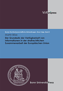 Fester Einband Der Grundsatz der Verfügbarkeit von Informationen in der strafrechtlichen Zusammenarbeit der Europäischen Union von Martin Böse