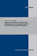 E-Book (pdf) Eigentumsvorbehalt und Sicherungsübereignung an beweglichen Sachen im Recht der Russischen Föderation von Stefan Hans Kettler