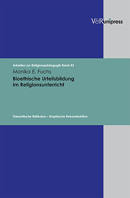 Fester Einband Bioethische Urteilsbildung im Religionsunterricht von Monika E. Fuchs