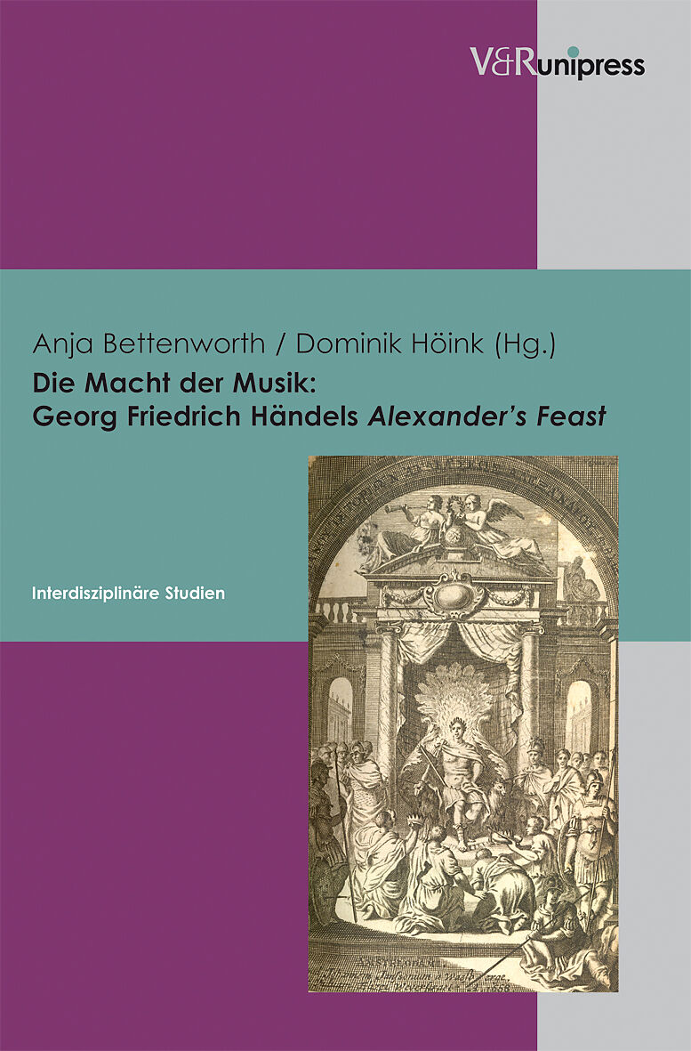 Die Macht der Musik: Georg Friedrich Händels Alexanders Feast