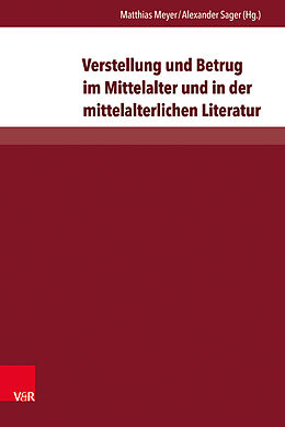 Fester Einband Verstellung und Betrug im Mittelalter und in der mittelalterlichen Literatur von 