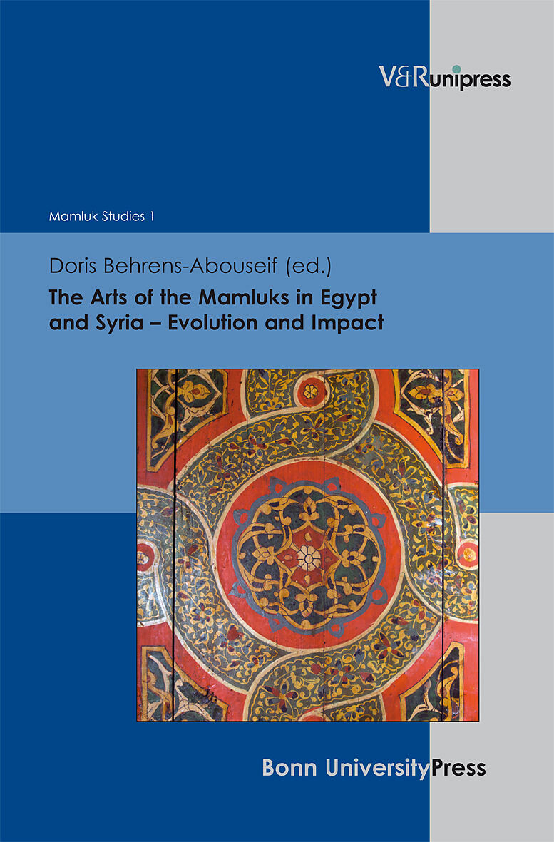 The Arts of the Mamluks in Egypt and Syria  Evolution and Impact