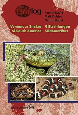 Fester Einband Giftschlangen Südamerikas / Venomous Snakes of South America von Patrick David, Maik Dobiey, Gernot Vogel