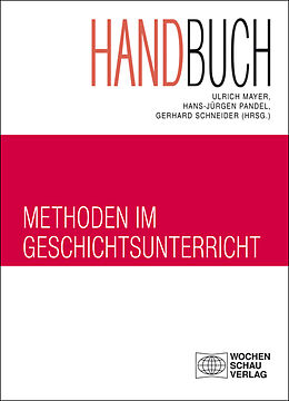 Kartonierter Einband Handbuch Methoden im Geschichtsunterricht von 