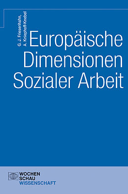 Kartonierter Einband Europäische Dimensionen Sozialer Arbeit von Günter J. Friesenhahn, Anette Kniephoff-Knebel