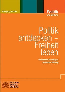 Kartonierter Einband Politik entdecken  Freiheit leben von Wolfgang Sander