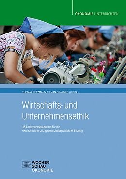 Kartonierter Einband Wirtschafts- und Unternehmensethik von Thomas Retzmann, Tilmann Grammes