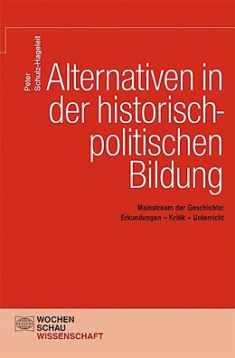 Kartonierter Einband Alternativen in der politisch-historischen Bildung von Peter Schulz-Hageleit