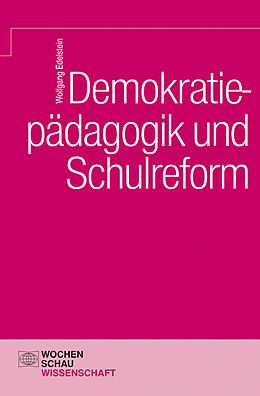Kartonierter Einband Demokratiepädagogik und Schulreform von Wolfgang Edelstein