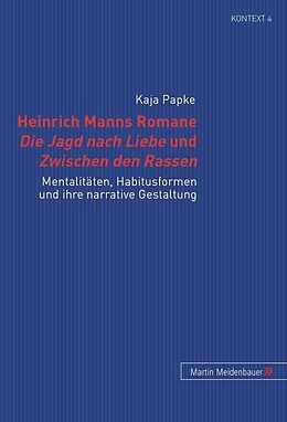 Fester Einband Heinrich Manns Romane Die Jagd nach Liebe und Zwischen den Rassen von Kaja Papke
