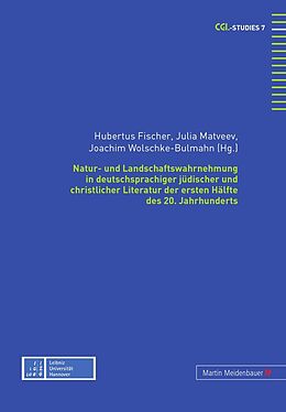 Fester Einband Natur- und Landschaftswahrnehmung in deutschsprachiger jüdischer und christlicher Literatur der ersten Hälfte des 20. Jahrhunderts von 