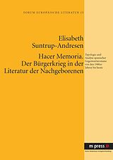 Kartonierter Einband Hacer memoria. Der Bürgerkrieg in der Literatur der Nachgeborenen von Elisabeth Suntrup-Andresen