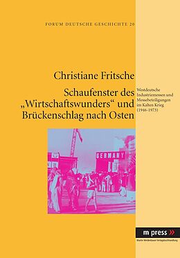 Fester Einband Schaufenster des &quot;Wirtschaftswunders&quot; und Brückenschlag nach Osten von Christiane Fritsche