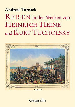 Paperback Reisen in den Werken von Heinrich Heine und Kurt Tucholsky von Andreas Turnsek
