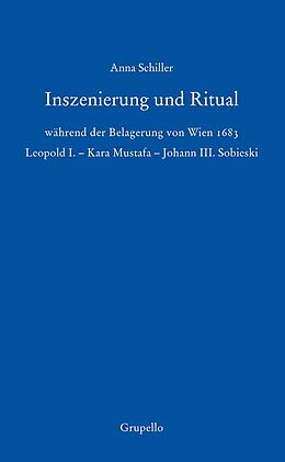 Paperback Inszenierung und Ritual während der Belagerung von Wien 1683 von Anna Schiller