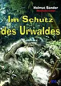 E-Book (epub) Im Schutz des Urwaldes von Helmut Sander