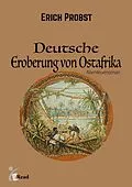 E-Book (pdf) Deutsche Eroberung von Ostafrika von Erich Probst