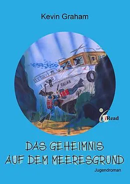 E-Book (pdf) Das Geheimnis auf dem Meeresgrund von Kevin Graham