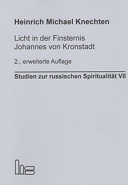Kartonierter Einband Licht in der Finsternis - Johannes von Kronstadt. von Heinrich Michael Knechten