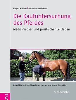 Fester Einband Die Kaufuntersuchung des Pferdes von Jürgen Althaus, Hermann Josef Genn
