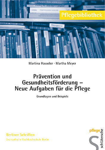 Prävention und Gesundheitsförderung - Neue Aufgaben für die Pflege