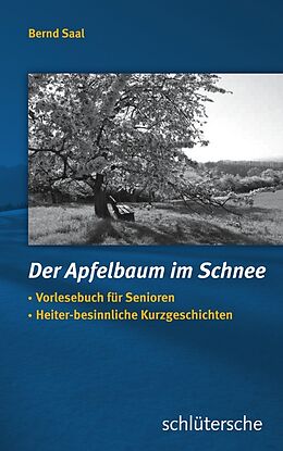 Fester Einband Der Apfelbaum im Schnee von Bernd Saal