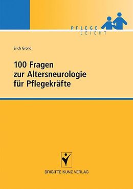 Kartonierter Einband 100 Fragen zur Altersneurologie für Pflegekräfte von Erich Grond