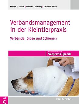 Livre Relié Verbandsmanagement in der Kleintierpraxis de Steven F. Swaim, Walter C. Renberg, Kathy M. Shike