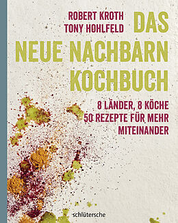 Fester Einband Das Neue Nachbarn Kochbuch von Robert Kroth, Tony Hohlfeld