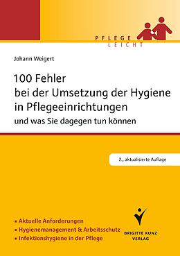Kartonierter Einband 100 Fehler bei der Umsetzung der Hygiene in Pflegeeinrichtungen von Johann Weigert
