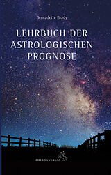 Fester Einband Lehrbuch der astrologischen Prognose von Bernadette Brady