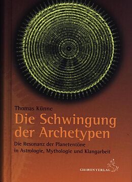 Fester Einband Die Schwingung der Planeten von Thomas Künne, Dr. Ruediger Dahlke