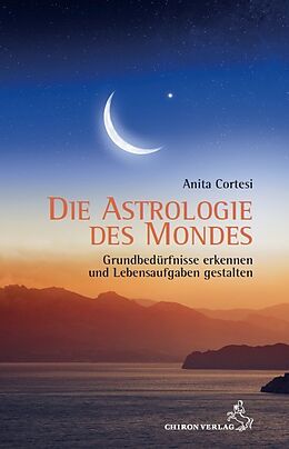 Fester Einband Die Astrologie des Mondes von Anita Cortesi