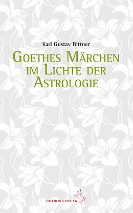 Kartonierter Einband Goethes Märchen im Lichte der Astrologie von Karl Gustav Bittner