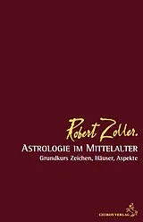Kartonierter Einband Astrologie im Mittelalter von Robert Zoller