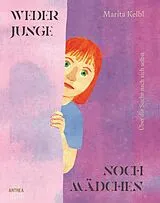 Fester Einband Weder Junge noch Mädchen von Marita Kelbl