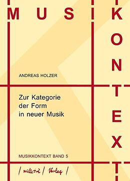 Kartonierter Einband Zur Kategorie der Form in neuer Musik von Andreas Holzer