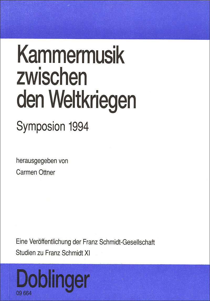 Studien zu Franz Schmidt / Kammermusik zwischen den Weltkriegen - Symposion 1994