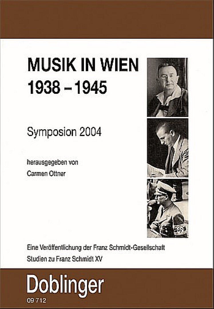 Studien zu Franz Schmidt / Musik in Wien 1938-1945