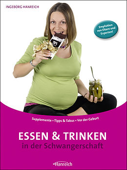 E-Book (epub) Essen und Trinken in der Schwangerschaft von Ingeborg Hanreich
