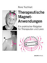 Fester Einband Therapeutische Magnetanwendungen von Rene Tischhart