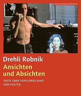 Kartonierter Einband Ansichten und Absichten. Texte über populäres Kino und Politik von Drehli Robnik
