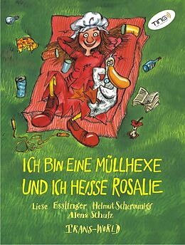 Fester Einband Ich bin eine Müllhexe und ich heisse Rosalie (TING Ausgabe) von Liese Esslinger, Helmut Scherounigg
